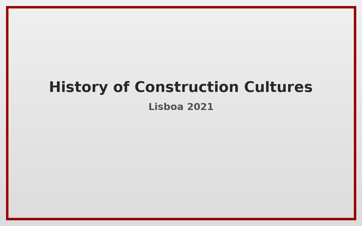 History of Construction Cultures — Lisboa 2021